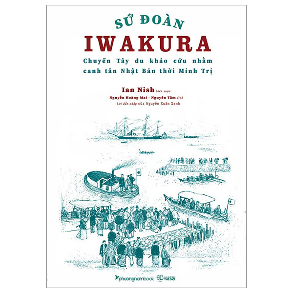 Sứ Đoàn Iwakura - Chuyến Tây Du Khảo Cứu Nhằm Canh Tân Nhật Bản Thời Minh Trị