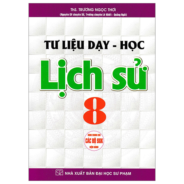 Tư Liệu Dạy-Học Lịch Sử 8 (Dùng Chung Cho Các Bộ SGK Hiện Hành)