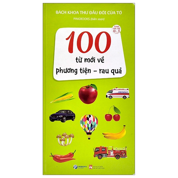 100 Từ Mới Về Phương Tiện -Rau Quả - Bách Khoa Thư Đầu Đời Của Tớ