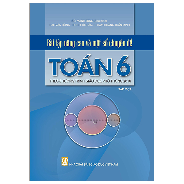 Bài Tập Nâng Cao Và Một Số Chuyên Đề Toán 6 - Tập 1 (Theo Chương Trình Giáo Dục Phổ Thông 2018)