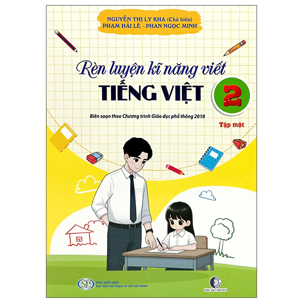 Rèn Luyện Kĩ Năng Viết Tiếng Việt 2 - Tập 1 (Theo Chương Trình Giáo Dục Phổ Thông 2018)