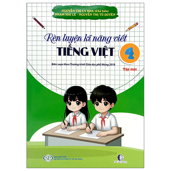 Rèn Luyện Kĩ Năng Viết Tiếng Việt 4 - Tập 1 (Theo Chương Trình Giáo Dục Phổ Thông 2018)
