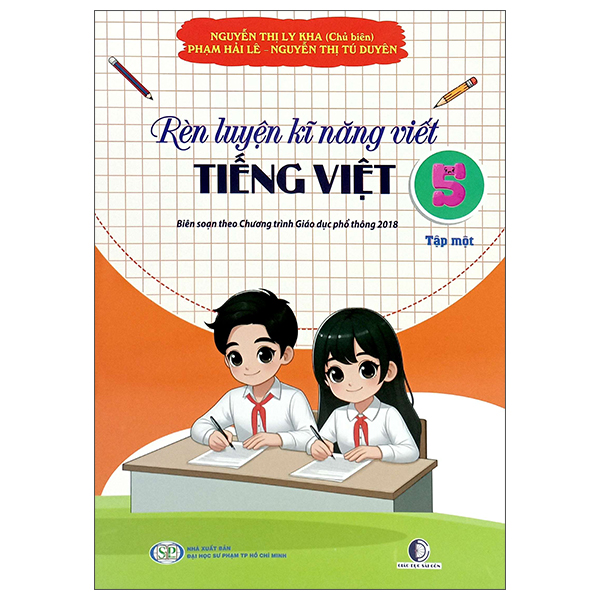 Rèn Luyện Kĩ Năng Viết Tiếng Việt 5 - Tập 1 (Theo Chương Trình Giáo Dục Phổ Thông 2018)