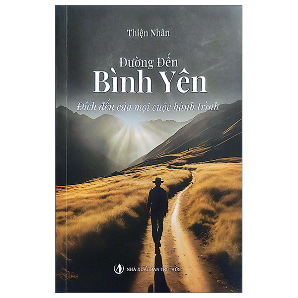 Đường Đến Bình Yên - Đích Đến Của Mọi Cuộc Hành Trình PDF đọc ebook online, epub online, nghe sách nói audio miễn phí.