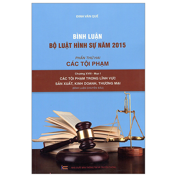Bình Luận Bộ Luật Hình Sự 2015 - Phần 2 Các Tội Phạm - Chương Xviii Mục 1 - Các Tội Phạm Trong Lĩnh Vực Sản Xuất, Kinh Doanh, Thương Mại