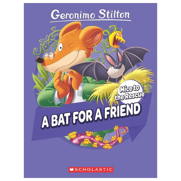 Geronimo Stilton Mice To The Rescue - Book 1 - A Bat For A Friend