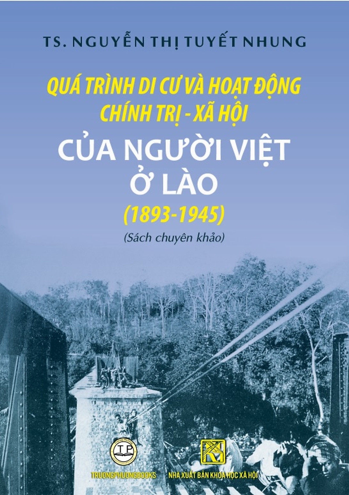 Quá Trình Di Cư Và Hoạt Động Chính Trị - Xã Hội Của Người Việt Ở Lào 1893-1945 PDF Quá Trình Di Cư Và Hoạt Động Chính Trị - Xã Hội Của Người Việt Ở Lào 1893-1945 PDF