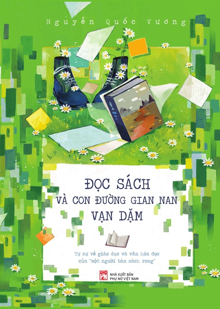Đọc Sách Và Con Đường Gian Nan Vạn Dặm - Tự Sự Về Giáo Dục Và Văn Hóa Đọc Của “Một Người Bán Sách Rong” PDF Đọc Sách Và Con Đường Gian Nan Vạn Dặm - Tự Sự Về Giáo Dục Và Văn Hóa Đọc Của “Một Người Bán Sách Rong” PDF