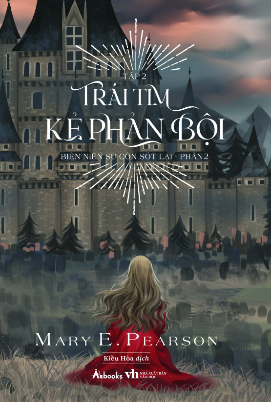 Bộ Biên Niên Sử Còn Sót Lại - Phần 2: Trái Tim Kẻ Phản Bội Bộ 2 Tập - Tặng Kèm 2 Postcard PDF Bộ Biên Niên Sử Còn Sót Lại - Phần 2: Trái Tim Kẻ Phản Bội Bộ 2 Tập - Tặng Kèm 2 Postcard PDF
