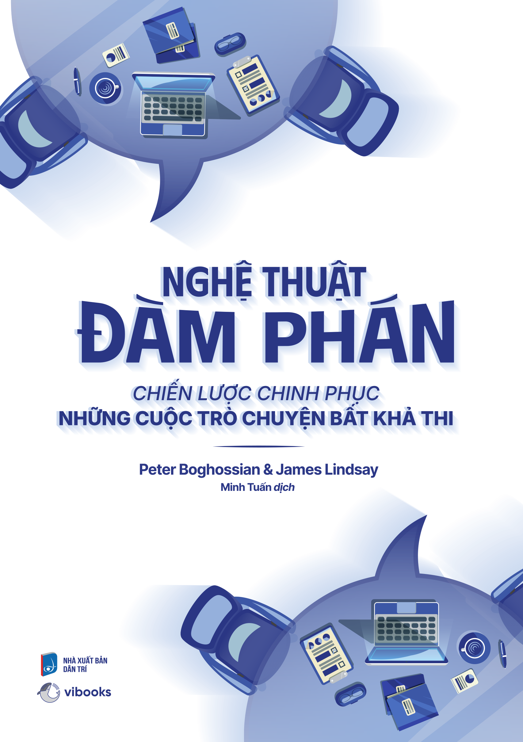 Nghệ Thuật Đàm Phán - Chiến Lược Chinh Phục Những Cuộc Trò Chuyện Bất Khả Thi PDF Nghệ Thuật Đàm Phán - Chiến Lược Chinh Phục Những Cuộc Trò Chuyện Bất Khả Thi PDF