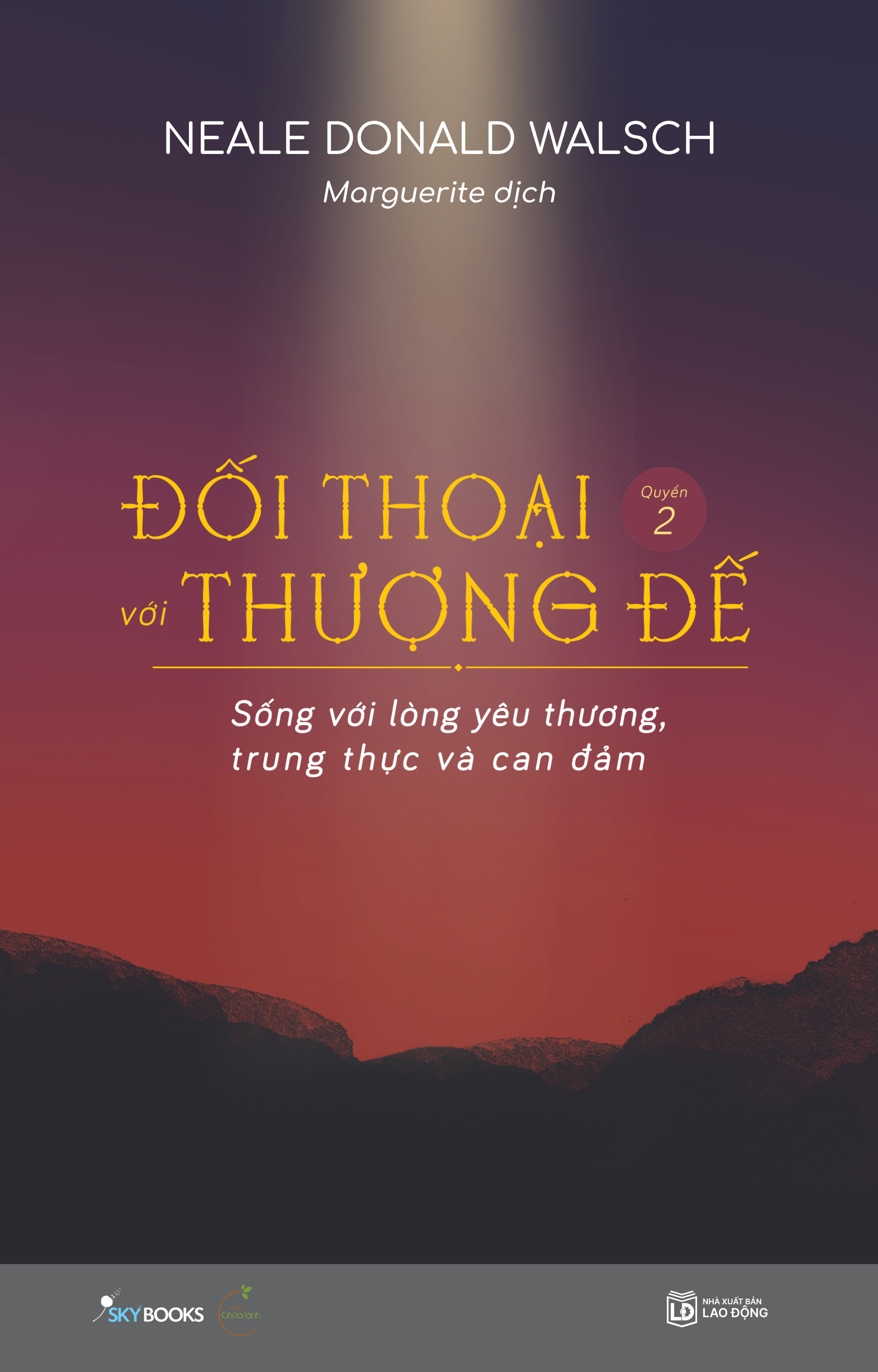 Đối Thoại Với Thượng Đế - Quyển 2 - Sống Với Lòng Yêu Thương, Trung Thực Và Can Đảm PDF đọc ebook online, epub online, nghe sách nói audio miễn phí. Tải sách Đối Thoại Với Thượng Đế - Quyển 2 - Sống Với Lòng Yêu Thương, Trung Thực Và Can Đảm PDF đọc ebook online, epub online, nghe sách nói audio miễn phí.
