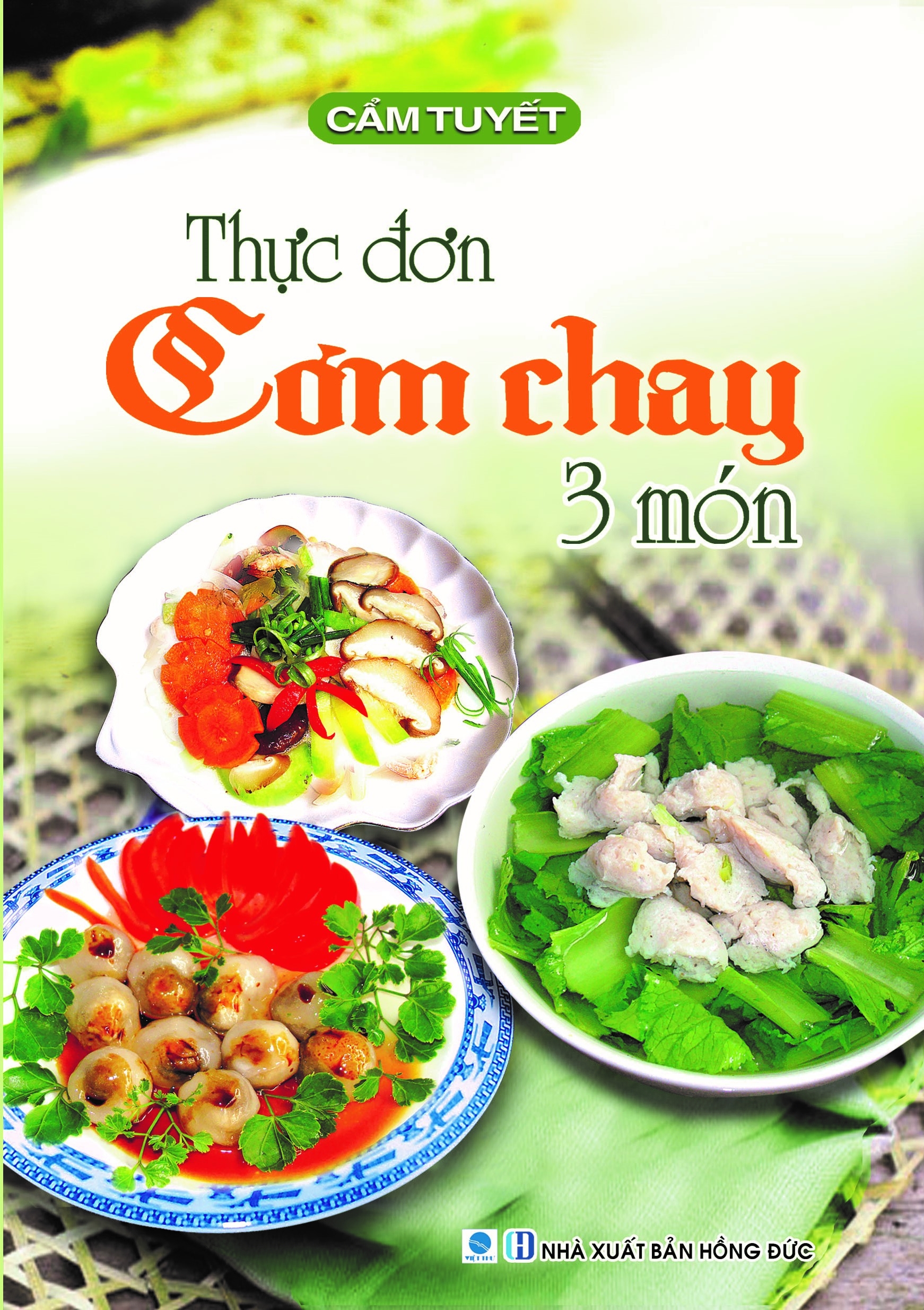 Bộ Sách Thực Đơn Cơm Chay 3 Món - Các Món Chay - Ăn Chay Tốt Cho Sức Khỏe - 30 Món Chay Được Nhiều Người Ưa Thích PDF Bộ Sách Thực Đơn Cơm Chay 3 Món - Các Món Chay - Ăn Chay Tốt Cho Sức Khỏe - 30 Món Chay Được Nhiều Người Ưa Thích PDF