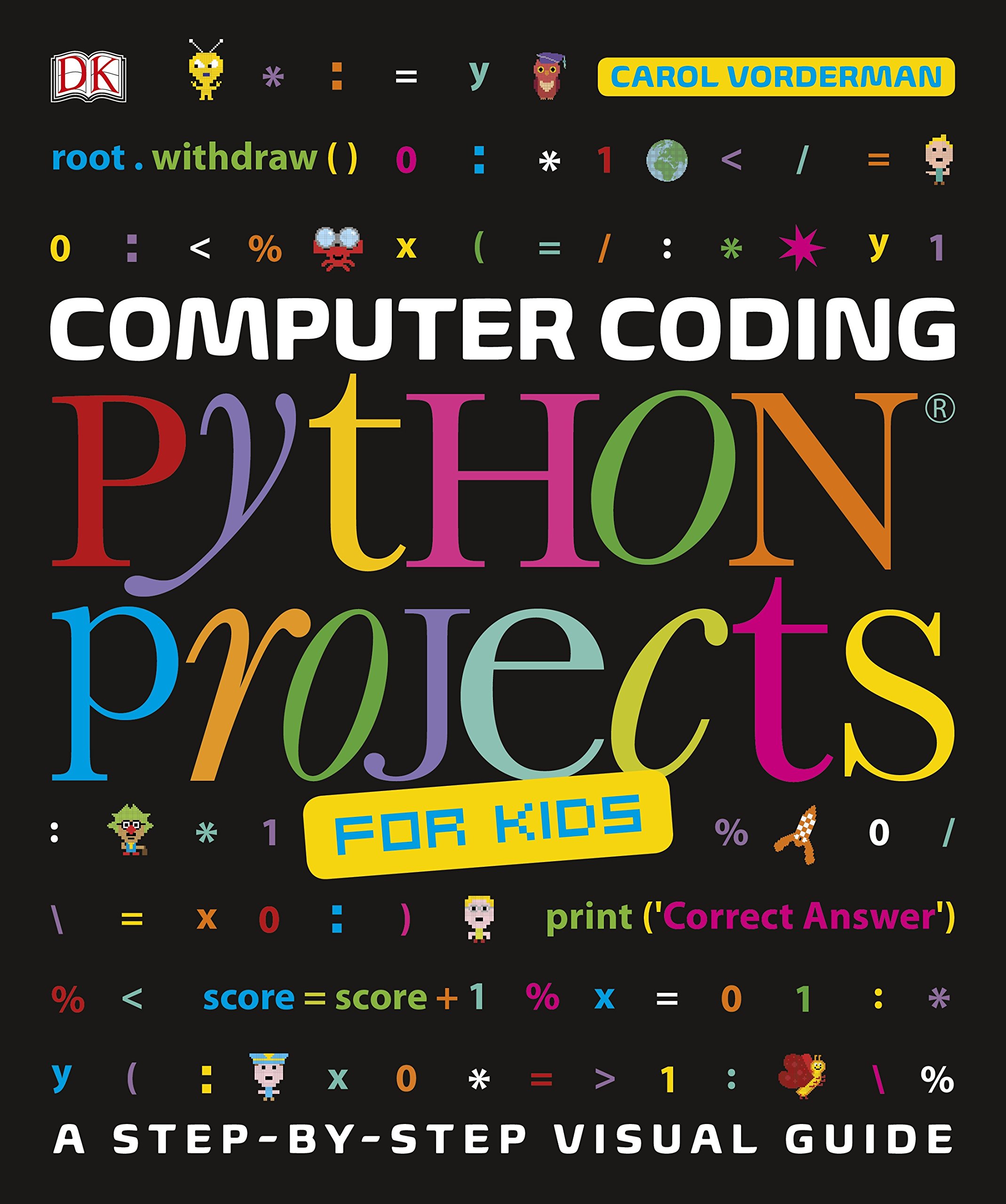 Computer Coding Python Projects For Kids: A Step-by-Step Visual Guide ...