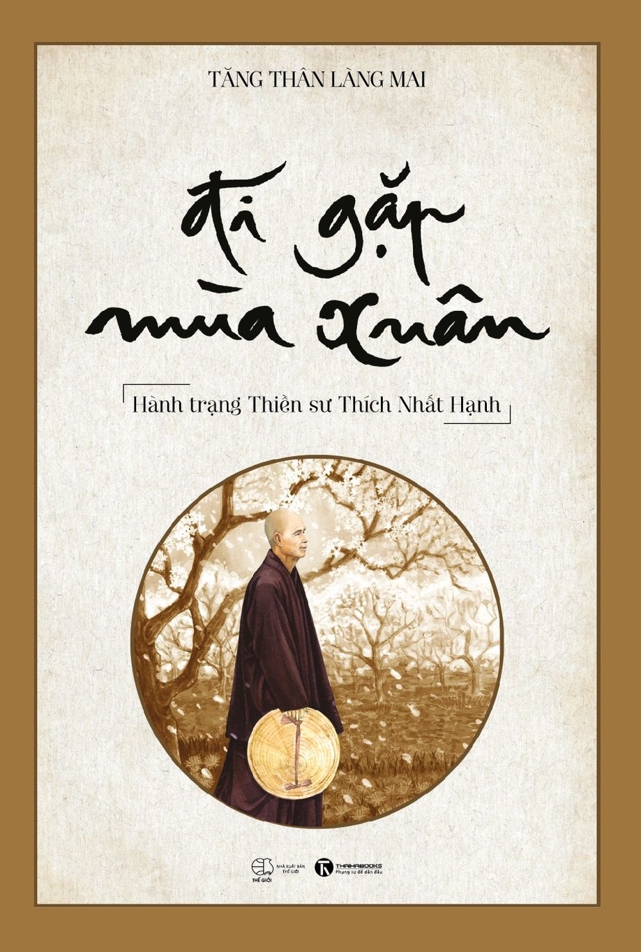 Đi Gặp Mùa Xuân - Hành Trạng Thiền Sư Thích Nhất Hạnh PDF đọc ebook online, epub online, nghe sách nói audio miễn phí. Đi Gặp Mùa Xuân - Hành Trạng Thiền Sư Thích Nhất Hạnh PDF đọc ebook online, epub online, nghe sách nói audio miễn phí.