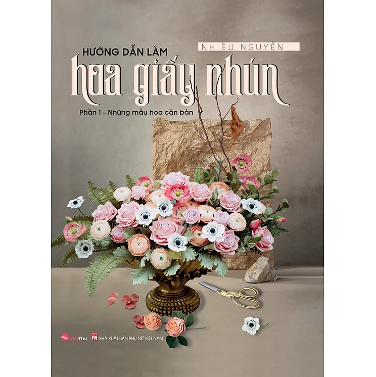 Hướng Dẫn Làm Hoa Giấy Nhún - Phần 1: Những Mẫu Hoa Căn Bản PDF Hướng Dẫn Làm Hoa Giấy Nhún - Phần 1: Những Mẫu Hoa Căn Bản PDF