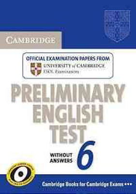 CAMBRIDGE PRELIMINARY ENGLISH TEST 6. STUDENTS BOOK WITHOUT ANSWERS ...