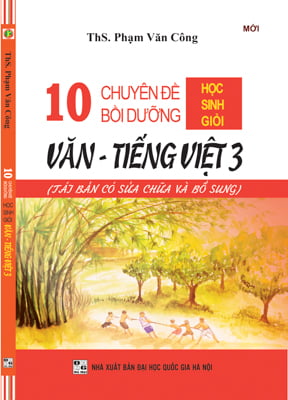 10 Chuyên Đề Bồi Dưỡng Học Sinh Giỏi Văn – Tiếng Việt 3