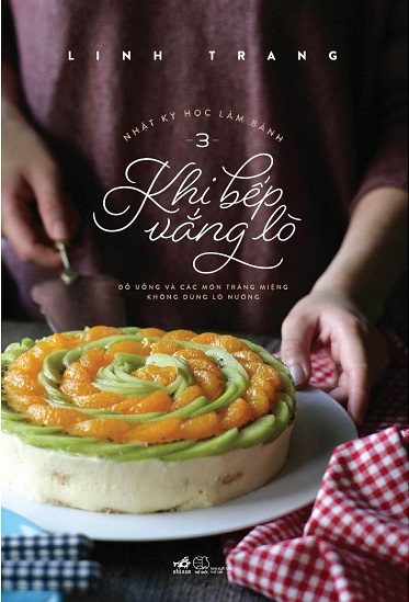 Nhật Ký Học Làm Bánh 3 – Khi Bếp Vắng Lò (Tái Bản 2018)