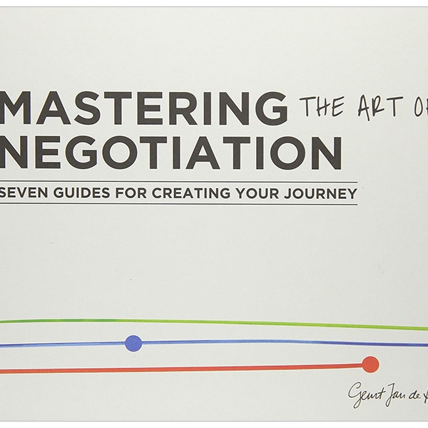 Mastering the Art of Negotiation Seven Guides for Creating your