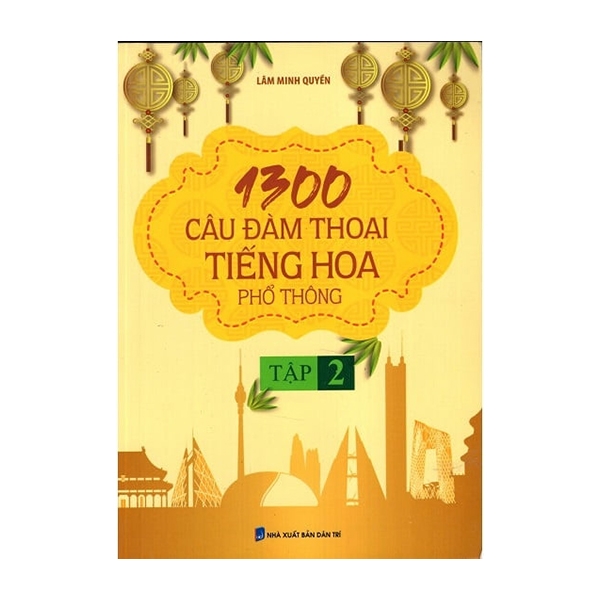 Bộ 1300 Câu Đàm Thoại Tiếng Hoa Phổ Thông - Tập 2 PDF Bộ 1300 Câu Đàm Thoại Tiếng Hoa Phổ Thông - Tập 2 PDF