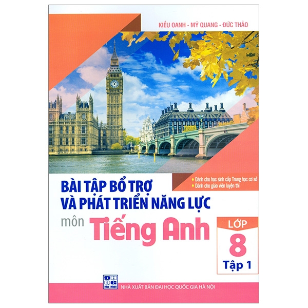 Bài Tập Bổ Trợ Và Phát Triển Năng Lực Môn Tiếng Anh Lớp 8 – Tập 1