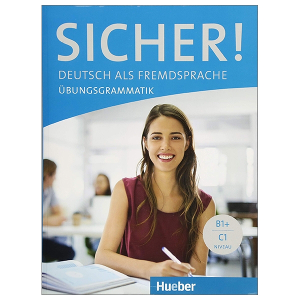 Sicher! B1+/C1: Deutsch als Fremdsprache / Übungsgrammatik