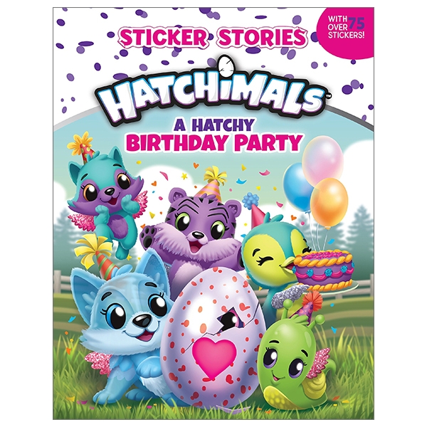 A Hatchy Birthday Party (Sticker Stories) (Hatchimals)