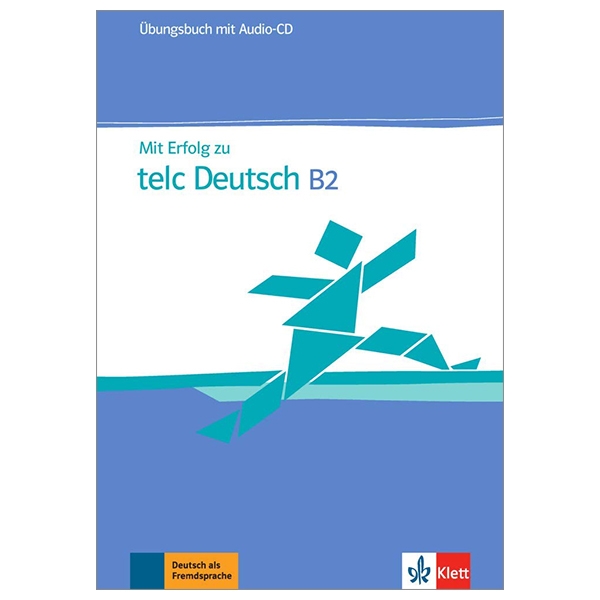 Mit Erfolg Zu Telc Deutsch B2 Mit Erfolg zu telc Deutsch B2: Zertifikat Deutsch Plus. Übungsbuch