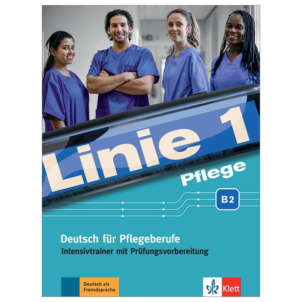 Linie 1 Pflege B2: Deutsch für Pflegeberufe. Intensivtrainer - FAHASA.COM
