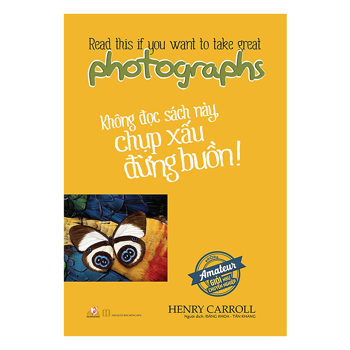 Read This If You Want To Take Great Photographs - Không Đọc Sách Này, Chụp Xấu Đừng Buồn! 2024 PDF Read This If You Want To Take Great Photographs - Không Đọc Sách Này, Chụp Xấu Đừng Buồn! 2024 PDF