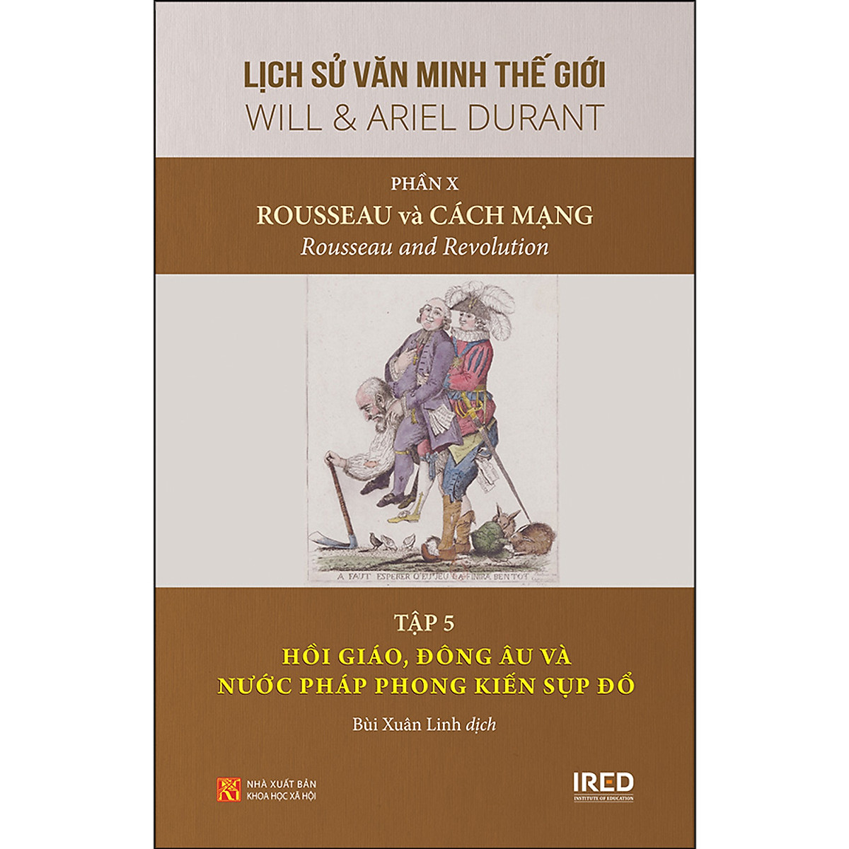 Lịch Sử Văn Minh Thế Giới - Phần X: Rousseau Và Cách Mạng - Tập 5: Hồi Giáo, Đông Âu Và Nước Pháp Phong Kiến Sụp Đổ PDF đọc ebook online, epub online, nghe sách nói audio miễn phí. Tải sách Lịch Sử Văn Minh Thế Giới - Phần X: Rousseau Và Cách Mạng - Tập 5: Hồi Giáo, Đông Âu Và Nước Pháp Phong Kiến Sụp Đổ PDF đọc ebook online, epub online, nghe sách nói audio miễn phí.