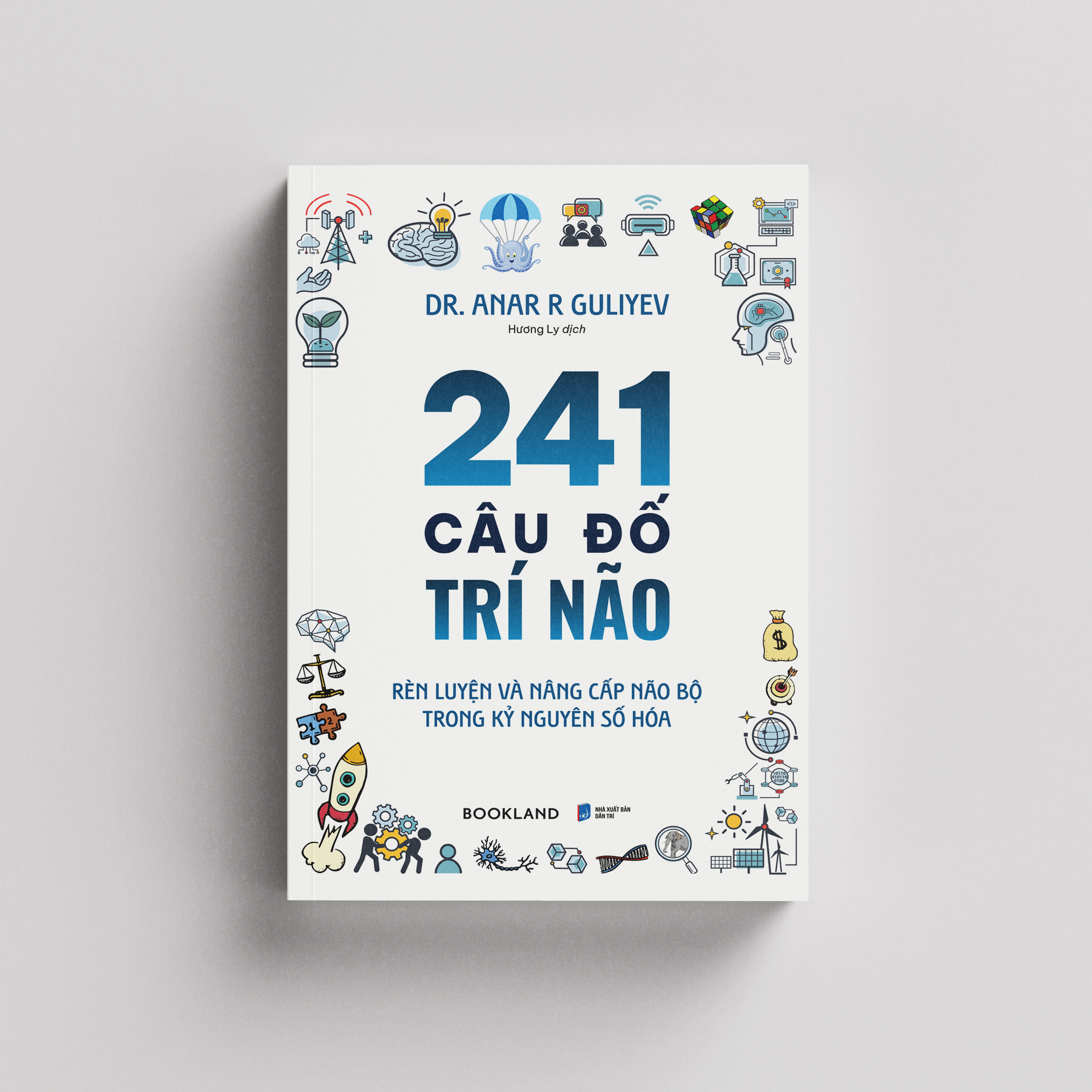 241 Câu Đố Trí Não - Rèn Luyện Và Nâng Cấp Não Bộ Trong Kỷ Nguyên Số Hóa PDF 241 Câu Đố Trí Não - Rèn Luyện Và Nâng Cấp Não Bộ Trong Kỷ Nguyên Số Hóa PDF