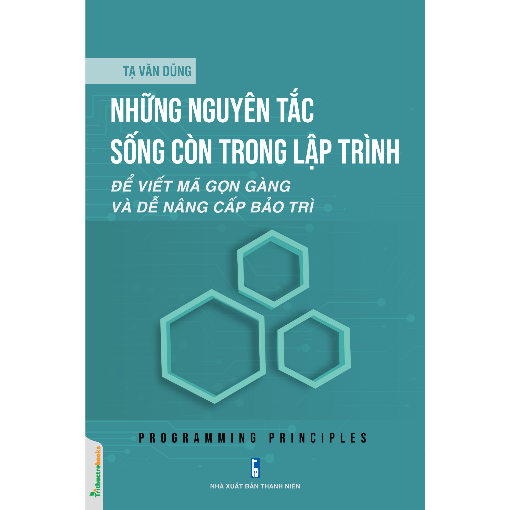 Những Nguyên Tắc Sống Còn Trong Lập Trình - Để Viết Mã Gọn Gàng Và Dễ Nâng Cấp Bảo Trì PDF đọc ebook online, epub online, nghe sách nói audio miễn phí. Tải sách Những Nguyên Tắc Sống Còn Trong Lập Trình - Để Viết Mã Gọn Gàng Và Dễ Nâng Cấp Bảo Trì PDF đọc ebook online, epub online, nghe sách nói audio miễn phí.