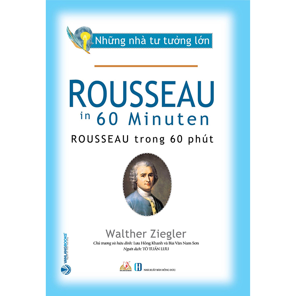 Những Nhà Tư Tưởng Lớn - ROUSSEAU Trong 60 Phút PDF Những Nhà Tư Tưởng Lớn - ROUSSEAU Trong 60 Phút PDF