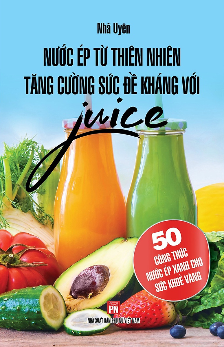 Tải sách Nước Ép Từ Thiên Nhiên Tăng Cường Sức Đề Kháng Với Juice PDF đọc ebook online, epub online, nghe sách nói audio miễn phí.