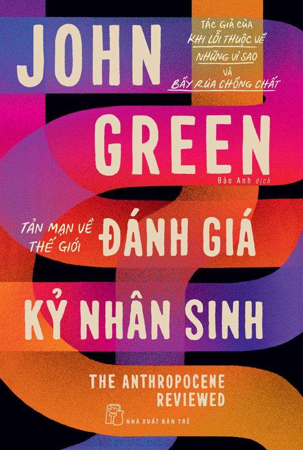 Tản Mạn Về Thế Giới - Đánh Giá Kỷ Nhân Sinh - The Anthropocene Reviewed PDF đọc ebook online, epub online, nghe sách nói audio miễn phí. Tải sách Tản Mạn Về Thế Giới - Đánh Giá Kỷ Nhân Sinh - The Anthropocene Reviewed PDF đọc ebook online, epub online, nghe sách nói audio miễn phí.