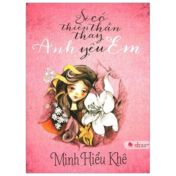 Sẽ Có Thiên Thần Thay Anh Yêu Em (Tái Bản 2018)