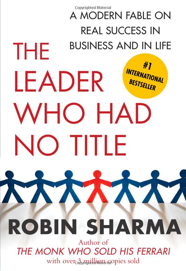 The Leader Who Had No Title: A Modern Fable on Real Success in Business and in Life PDF đọc ebook online, epub online, nghe sách nói audio miễn phí.