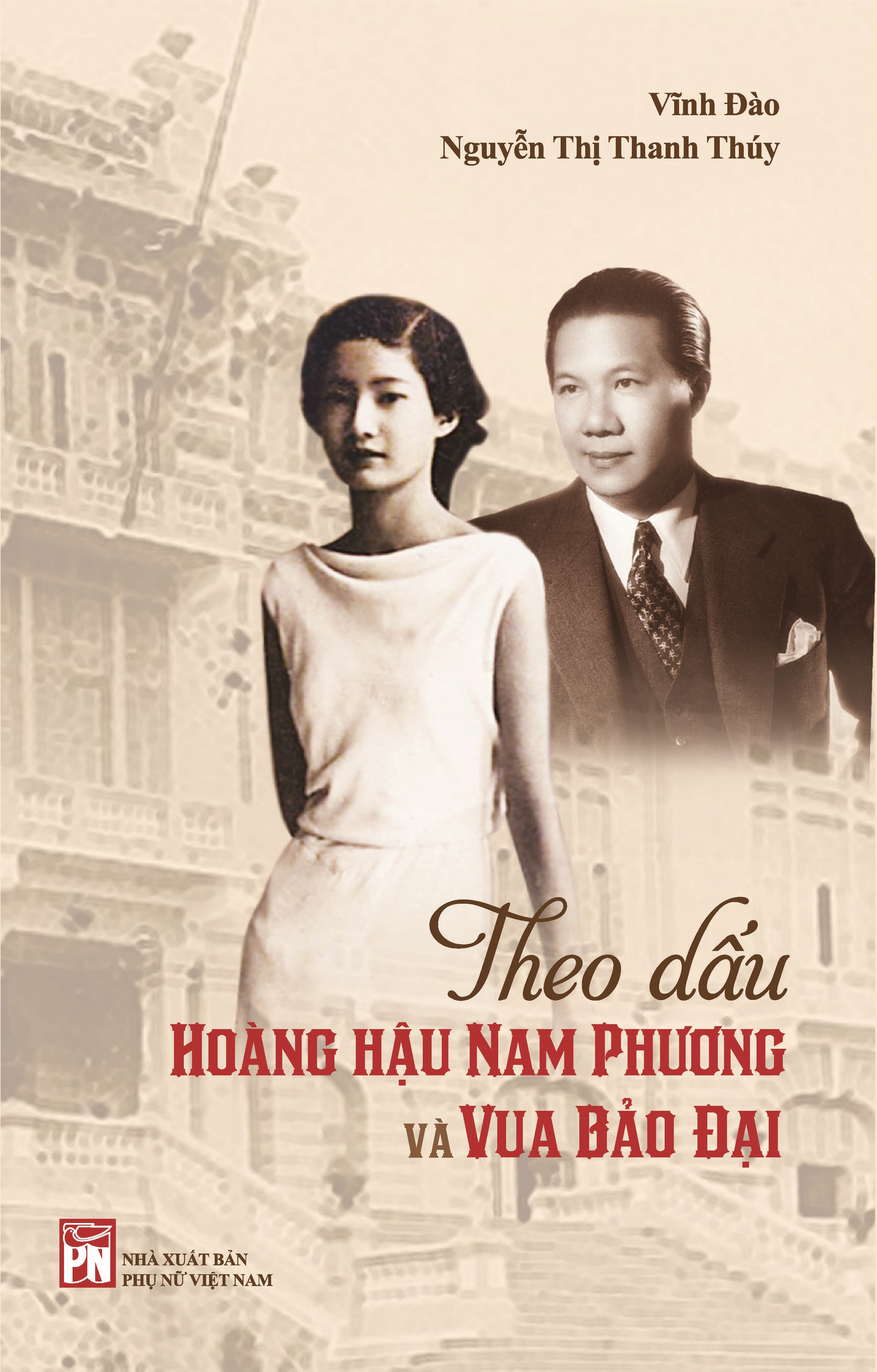 Theo Dấu Hoàng Hậu Nam Phương Và Vua Bảo Đại PDF Theo Dấu Hoàng Hậu Nam Phương Và Vua Bảo Đại PDF