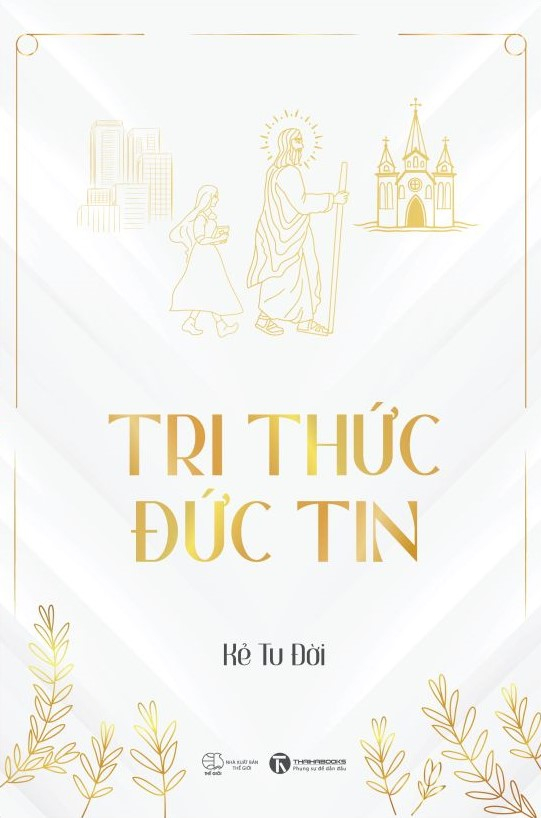 Tri Thức - Đức Tin PDF đọc ebook online, epub online, nghe sách nói audio miễn phí. Tải sách Tri Thức - Đức Tin PDF đọc ebook online, epub online, nghe sách nói audio miễn phí.