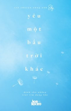 Trò Chuyện Cùng Sky - Yêu Một Bầu Trời Khác PDF đọc ebook online, epub online, nghe sách nói audio miễn phí.