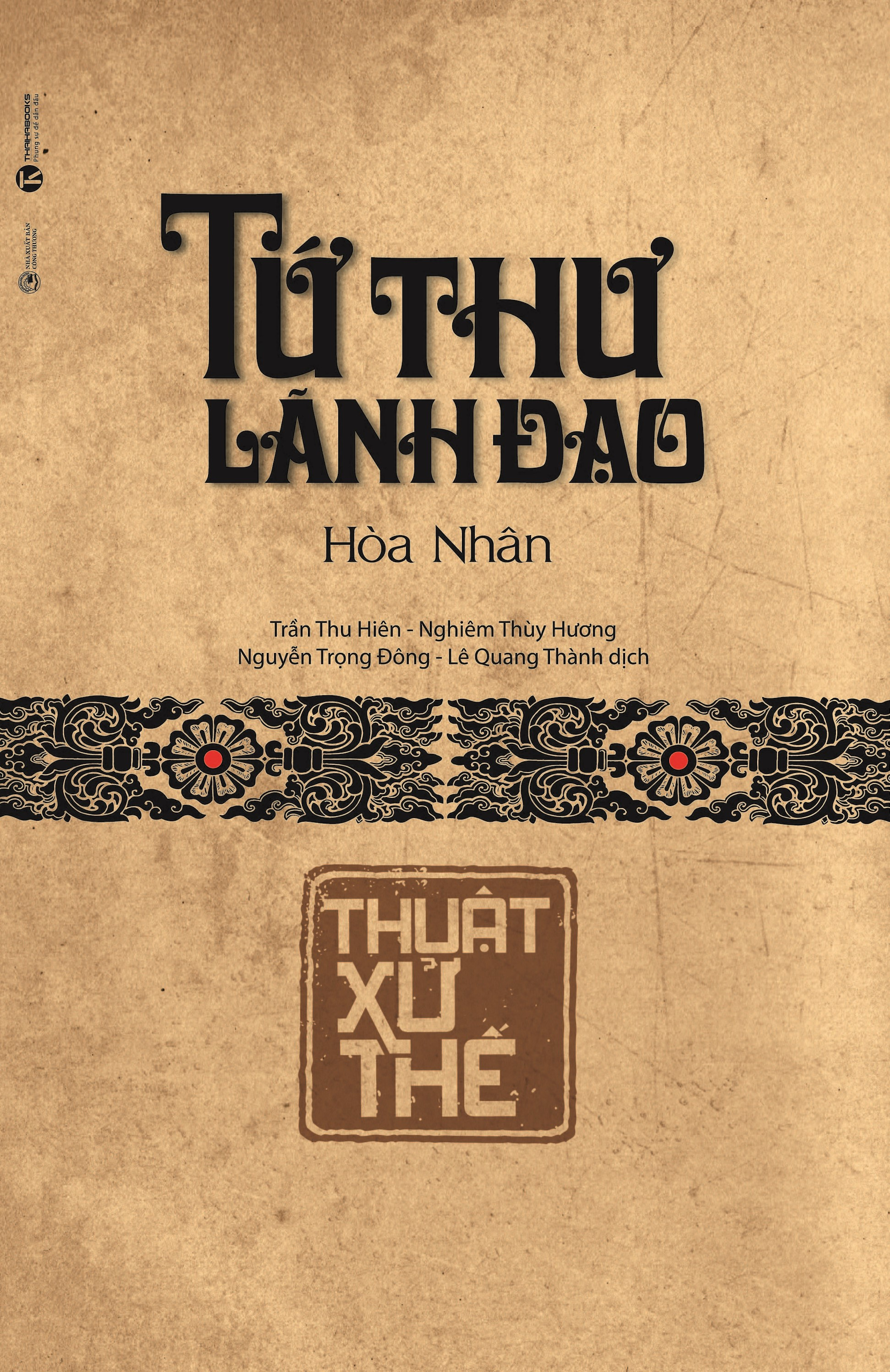 Tứ Thư Lãnh Đạo - Thuật Xử Thế - Bìa Cứng 2025 PDF Tứ Thư Lãnh Đạo - Thuật Xử Thế - Bìa Cứng 2025 PDF