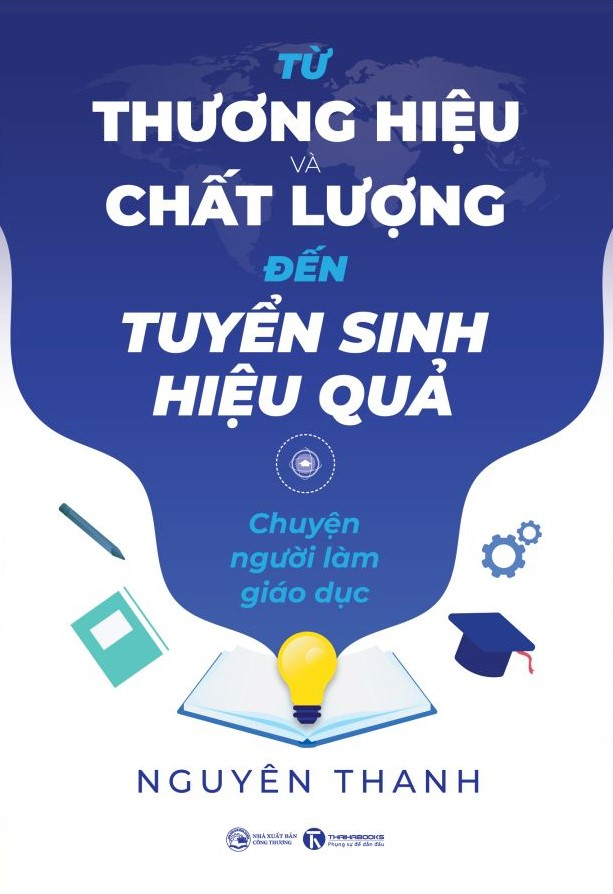 Từ Thương Hiệu Và Chất Lượng Đến Tuyển Sinh Hiệu Quả - Chuyện Người Làm Giáo Dục PDF Từ Thương Hiệu Và Chất Lượng Đến Tuyển Sinh Hiệu Quả - Chuyện Người Làm Giáo Dục PDF
