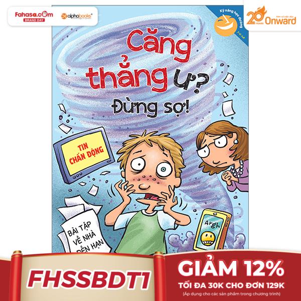 Kỹ Năng Học Đường - Căng Thẳng Ư? Đừng Sợ!