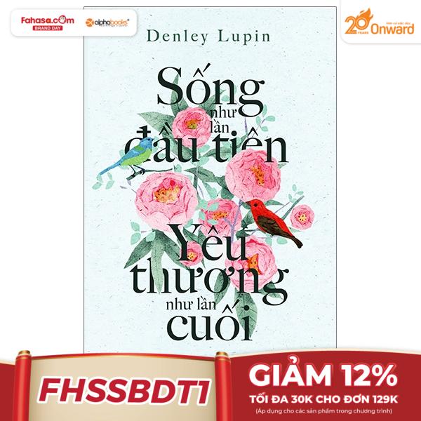 Sống Như Lần Đầu Tiên, Yêu Thương Như Lần Cuối