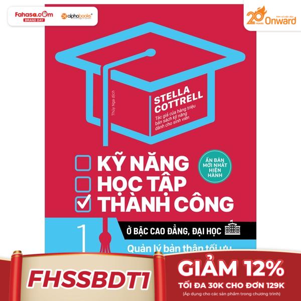 Bộ Kỹ Năng Học Tập Thành Công Ở Bậc Cao Đẳng, Đại Học 1: Quản Lý Bản Thân Tối Ưu