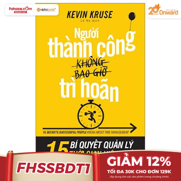 Người Thành Công Không Bao Giờ Trì Hoãn (Tái Bản 2023)