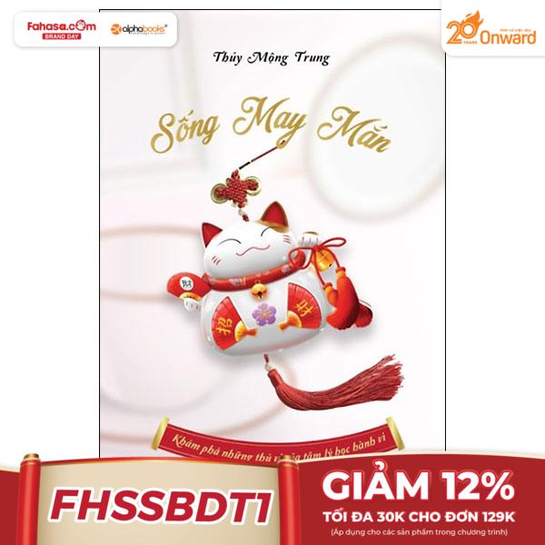 Sống May Mắn - Khám Phá Những Thú Vị Của Tâm Lý Học Hành Vi