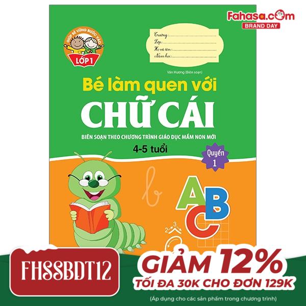 Bộ Giúp Bé Vững Bước Vào Lớp 1 - Bé Làm Quen Với Chữ Cái - Quyển 1 (4-5 Tuổi) (Tái Bản 2024)