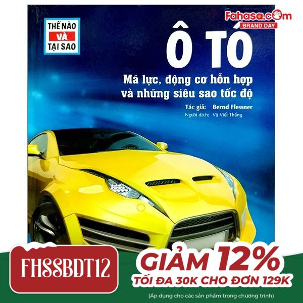 Thế Nào Và Tại Sao - Ô Tô - Mã Lực, Động Cơ Hỗn Hợp Và Những Siêu Sao Tốc Độ (Tái Bản 2024)